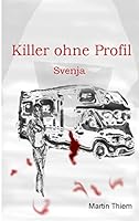 Killer ohne Profil: Svenja 3734759366 Book Cover