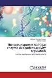 The cotransporter NaPi-IIa: enzyme-dependent activity regulation: Cellular mechanisms and health effects