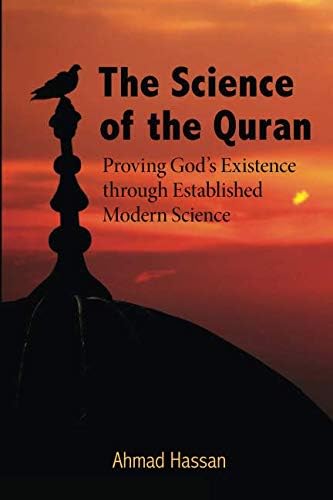 The Science of the Quran: Proving God's Existence through Established Modern Science Paperback โ June 1, 2012