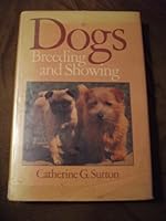 Dogs, Breeding & Showing 0668057998 Book Cover