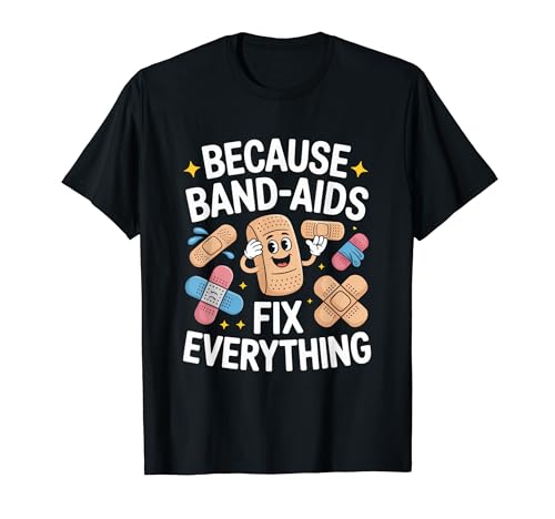 Band Aids Fix Everything Nursing School Nurse ���� T�V���c