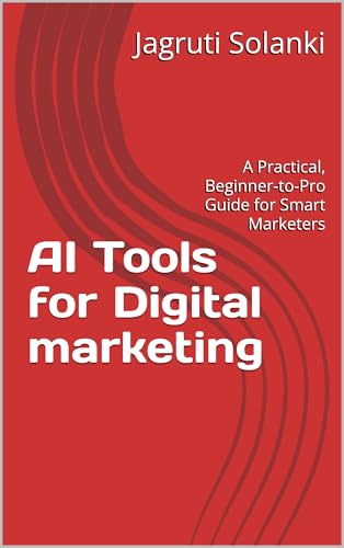 AI Tools for Digital marketing: A Practical, Beginner-to-Pro Guide for Smart Marketers