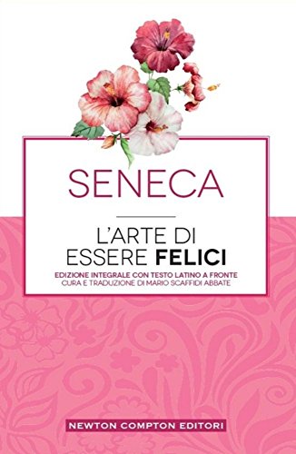 L'arte di essere felici. Testo latino a fronte. Ediz. integrale L'arte di essere felici. Testo latino a fronte. Ediz. integrale