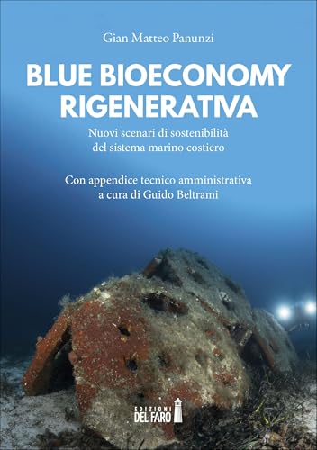 Blue bioeconomy rigenerativa e governance delle aree marine. Nuovi scenari di sostenibilità del sistema marino costiero