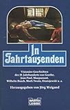 In Jahrtausenden. Visionäre Geschichten des 19. Jahrhunderts. - Herausgeber: Jörg Weigand 