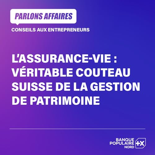 L'assurance-vie : v&eacute;ritable couteau suisse de la gestion de patrimoine
