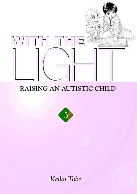 With the Light... Vol. 3: Raising an Autistic Child