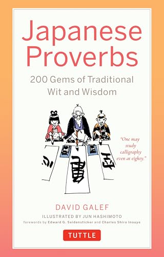 Japanese Proverbs: 200 Gems of Traditional Wit and Wisdom