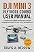 DJI Mini 3 Fly More Combo : Complete Setup, Flight Mastery and Creative Imaging Techniques for Your 249 g Aerial Platform (English Edition)