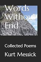 Words Without End: Collected Poems 1795457767 Book Cover