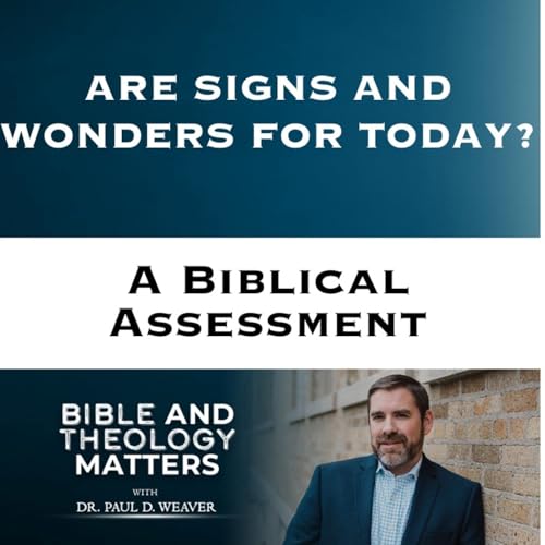 Are Signs and Wonders for Today?: A Biblical Assessment