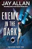 Enemy in the Dark: Far Stars Book Two (Far Star Trilogy)