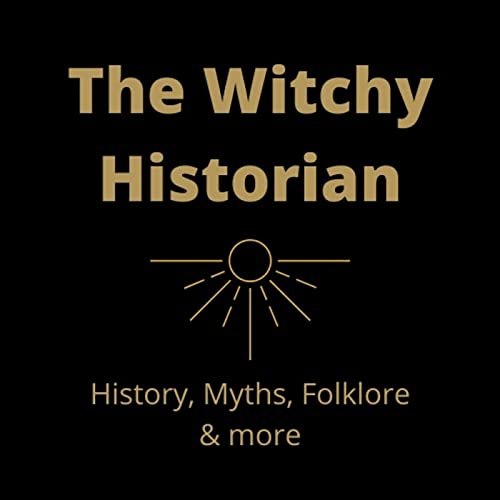 The Witchy Historian Podcast Por Alysha Richardson arte de portada