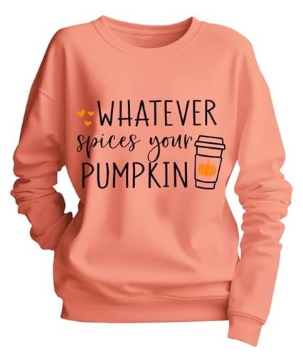 Whatever Spices Your Pumpkin Sweatshirt Whatever Spices Your Pumpkin Shirt Long Sleeve Adult Unisex Sweatshirt