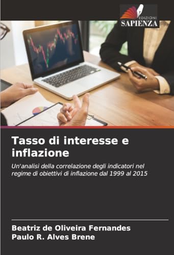 Tasso di interesse e inflazione: Un'analisi della correlazione degli indicatori nel regime di obiettivi di inflazione dal 1999 al 2015