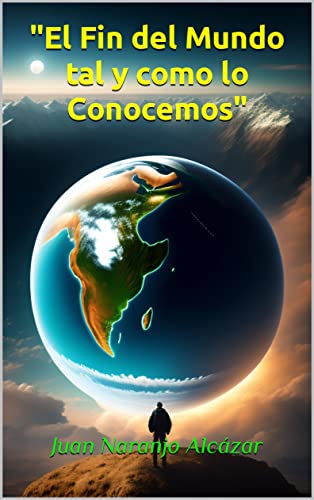 "El Fin del Mundo tal y como lo Conocemos"
