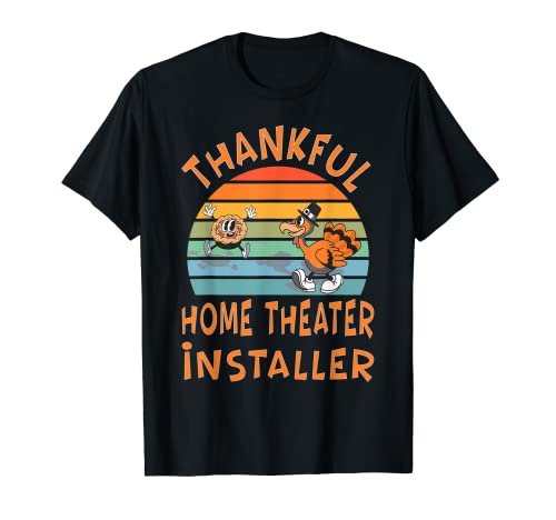 Home Theater Installer Job Funny Thanksgiving T-Shirt