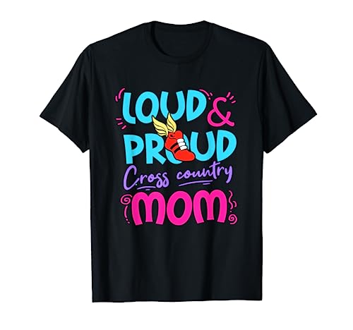 Loud Proud Cross Country Mom Gift Mother Running Track T-Shirt