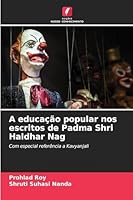 A educação popular nos escritos de Padma Shri Haldhar Nag (Portuguese Edition) 6202343702 Book Cover