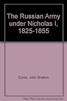 The Russian Army under Nicholas I, 1825-1855 B0007DK1BI Book Cover