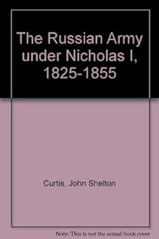 Unknown Binding The Russian Army under Nicholas I, 1825-1855 Book