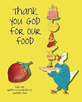 Thank you God for our food (Volume 1) 1546537015 Book Cover