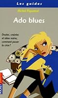 Ado blues... : Etre adolescent, c'est pas toujours marrant... 2266145762 Book Cover