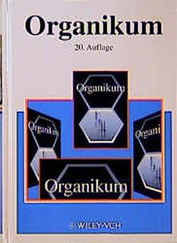 Organikum: Organisch-chemisches Grundpraktikum Organikum: Organisch-chemisches Grundpraktikum
