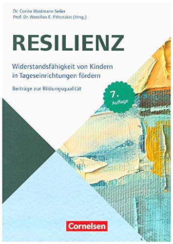 Preisvergleich Produktbild Beiträge zur Bildungsqualität: Resilienz (8. Auflage): Widerstandsfähigkeit von Kindern in Tageseinrichtungen fördern