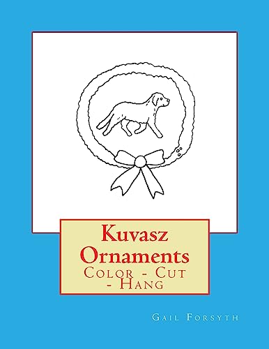 Kuvasz Ornaments: Color - Cut - Hang