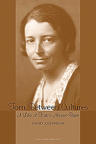 Torn Between Cultures – A Life of Kathi Meyer–Baer: 9 (Lives in Music)