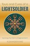 Tours and Cures of a Lightsoldier: Surviving the Path to Enlightenment