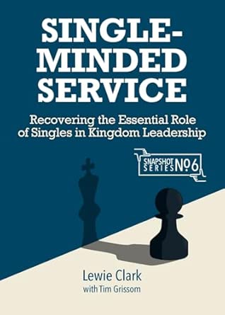 Single-Minded Service: Rediscovering the Essential Role of Singles in