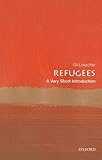 Refugees: A Very Short Introduction (Very Short Introductions)