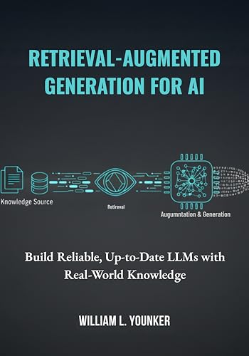 Retrieval-Augmented Generation for AI: Build Reliable, Up-to-Date LLMs with Real-World Knowledge