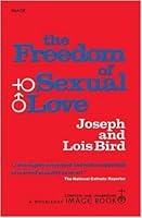 The Freedom of Sexual Love B000S6QRQ2 Book Cover