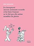  Je n\'accepterai aucune assistante sexuelle si lui faire l\'amour ne la fait pas elle-même trembler de plaisir