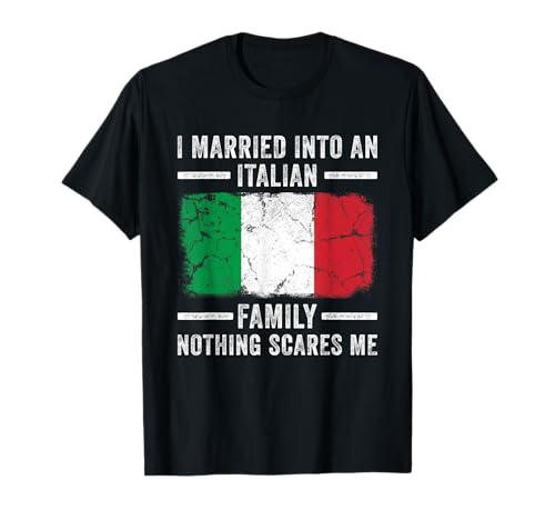 Photo de Mariage Humoristique I Married Into an Italian Family in Law T-Shirt