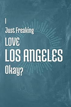 Paperback I Just Freaking Love Los Angeles Okay? Book