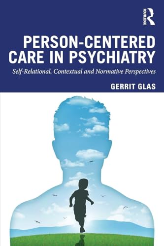 Person-Centred Care in Psychiatry: Self-Relational, Contextual and Normative Perspectives