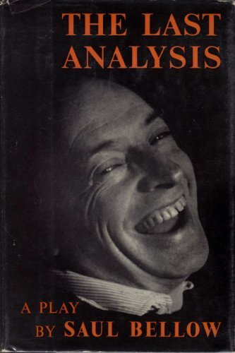 The Last Analysis by Saul Bellow (1965-04-19) B01JXTSUHI Book Cover