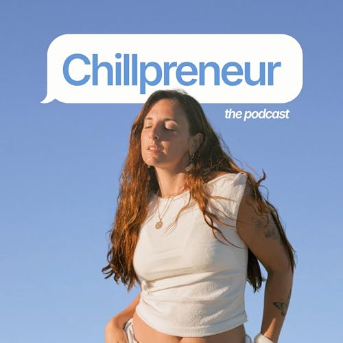 The Chillpreneur Podcast copertina