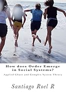 How does Order emerge in Social Systems?: Applied Chaos and Complex System Theory 1511818603 Book Cover