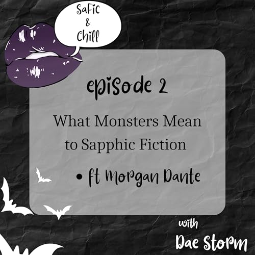 『Episode 2: What Monsters Mean To Sapphic Fiction - Ft Morgan Dante』のカバーアート
