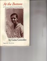 At the Bottom: A Woman's Life in Central America 0915117126 Book Cover