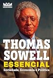 Thomas Sowell Essencial – Vol. 1: Sociedade, Economia e Política