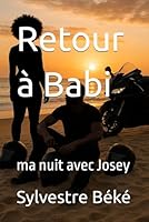 Retour à Abidjan: ma nuit avec Josey (French Edition) B0FFHGTDJN Book Cover