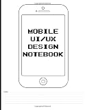 Mobile UI/UX Design Notebook: Sketchbook for App Designers, 8.5 x 11 Inches With 110 Pages.