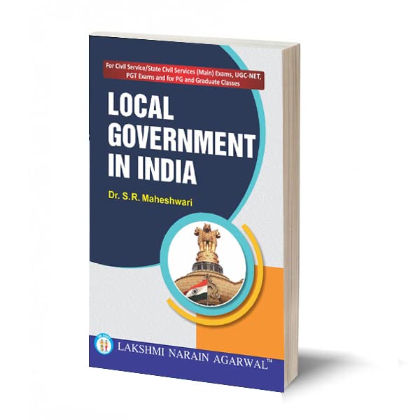 Local Government In India (Text Book)-For Civil Services , State Civil Services , Mains and U.G.C. - N.E.T. Examination and for P.G. and U.G. Classes of various Universities.