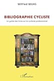 Bibliographie cycliste: Un guide des livres sur le cyclisme professionnel